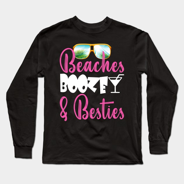 beaches Booze and Besties Long Sleeve T-Shirt by Darwish